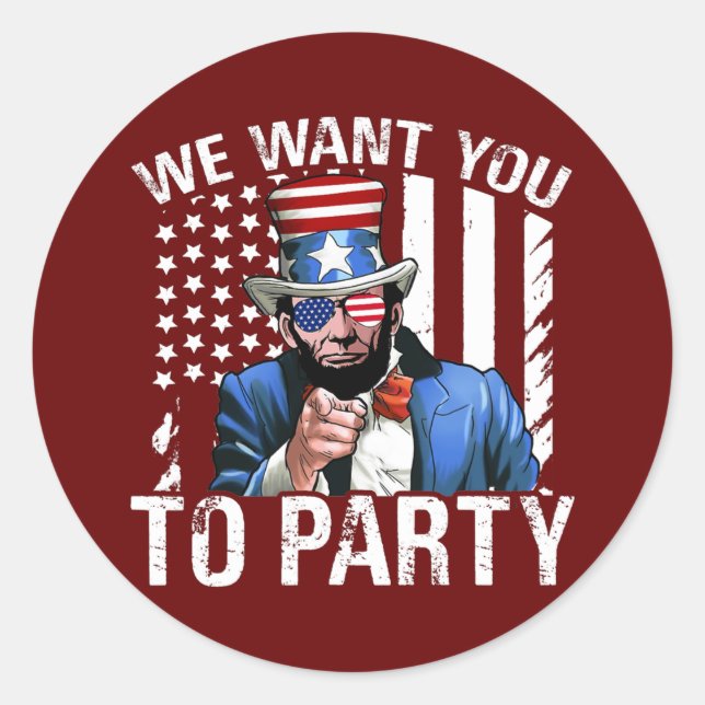 Abraham Lincoln We Want You To Party 4th Of July Runder Aufkleber (Vorderseite)