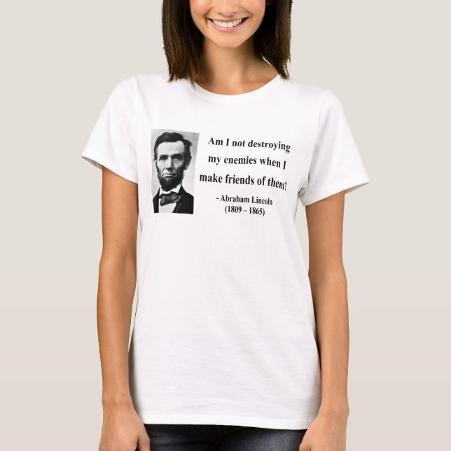 Abraham Lincoln-Zitat 12b T-Shirt (Vorderseite)
