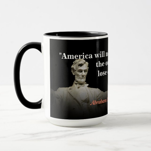 Abraham Lincoln-Zitat auf Amerikas Zerstörung Tasse (Links)