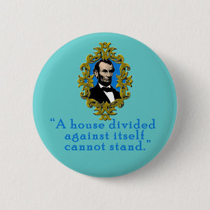 Abraham Lincoln-Zitat ein Haus geteilt Button