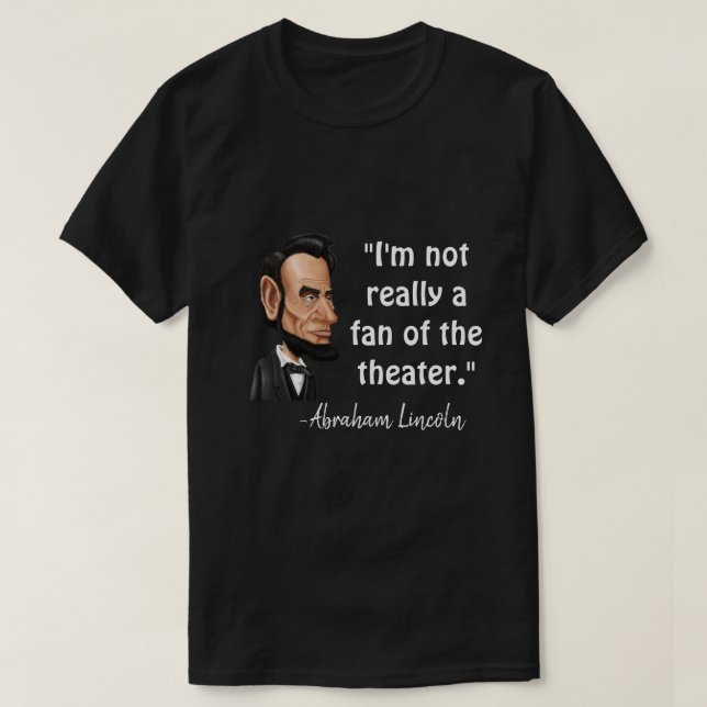 Abraham Lincoln Zitat T-Shirt (Design vorne)