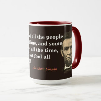 Abraham Lincoln Zitat über das Verdrängen von Mens Tasse