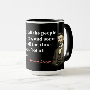 Abraham Lincoln Zitat über das Verdrängen von Mens Tasse