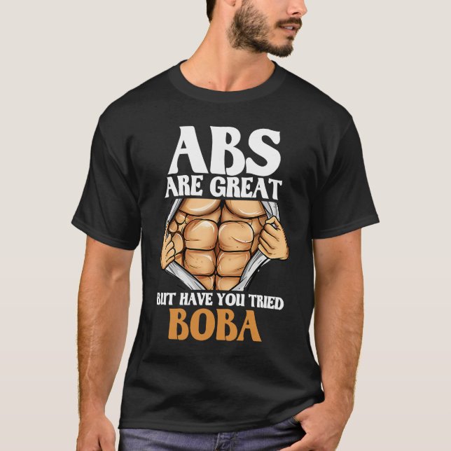 Abs Are Great But Have You Tried Boba  Workout Hum T-Shirt (Vorderseite)