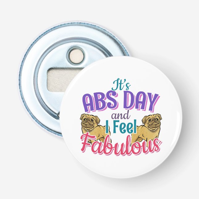 Abs Day Core Workout - Mops Dog Lover Flaschenöffner (Vorderseite)