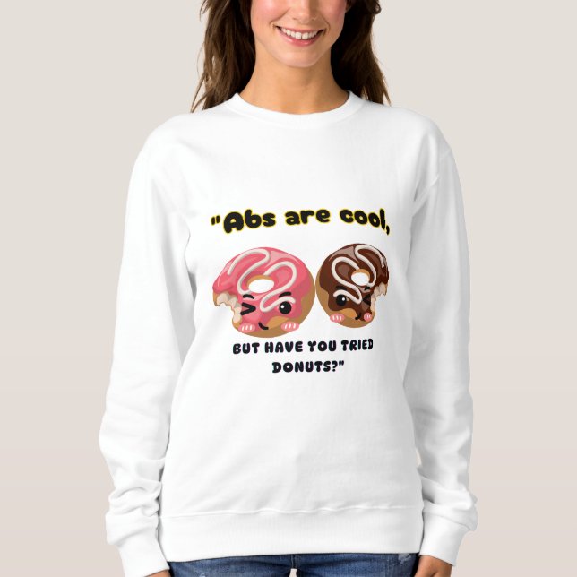 ABS SIND COOL, MÜSSEN ABER SPENDEN VERSUCHEN SWEATSHIRT (Vorderseite)