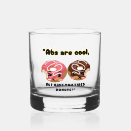 ABS SIND COOL, MÜSSEN ABER SPENDEN VERSUCHEN WHISKYGLAS