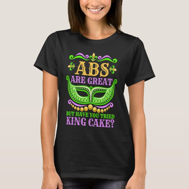 Abs sind großartig, aber haben Sie versucht King C T-Shirt (Vorderseite)