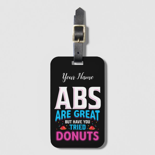 Abs sind toll, aber haben Sie versucht Donuts? Gepäckanhänger (Vorderseite Vertikal)