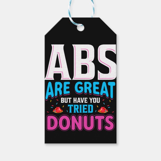 Abs sind toll, aber haben Sie versucht Donuts? Geschenkanhänger (Vorderseite)