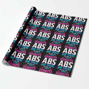 Abs sind toll, aber haben Sie versucht Donuts? Geschenkpapier