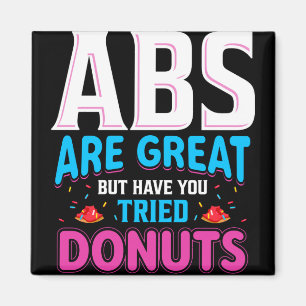Abs sind toll, aber haben Sie versucht Donuts? Magnet