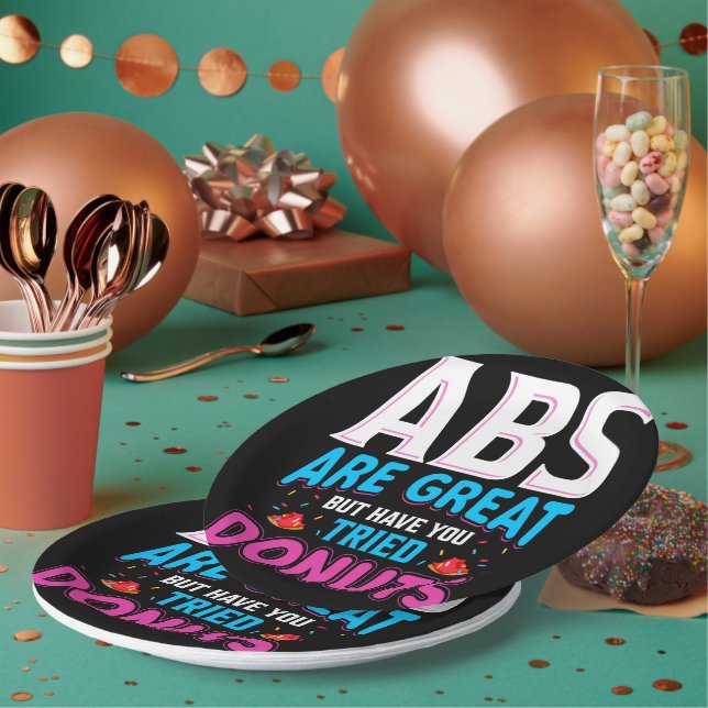Abs sind toll, aber haben Sie versucht Donuts? Pappteller (Multi)
