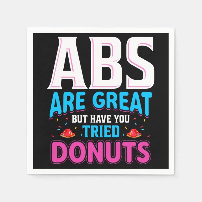 Abs sind toll, aber haben Sie versucht Donuts? Serviette (Vorderseite)