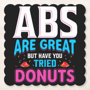 Abs sind toll, aber haben Sie versucht Donuts? Untersetzer