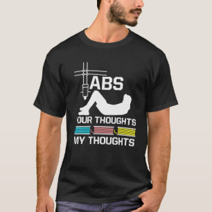 ABS Your Thinghts My Threads Nerd 3D Printer T-Shirt