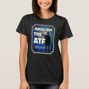 Abschaffung des ATF ~ Oklahoma Flag 2 T-Shirt