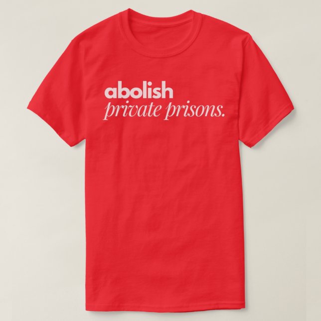 Abschaffung privater Gefängnisse T-Shirt (Design vorne)