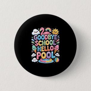 Abschied Schule Hallo Pool Sommerferien Frauen Button