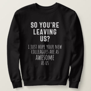 Abschied von Kollegen, Ruhestand, Mitarbeiter, Abs Sweatshirt