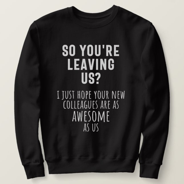 Abschied von Kollegen, Ruhestand, Mitarbeiter, Abs Sweatshirt (Design vorne)
