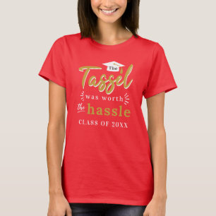 Abschluss 2024 Tassel war es wert, die Hassle Cust T-Shirt