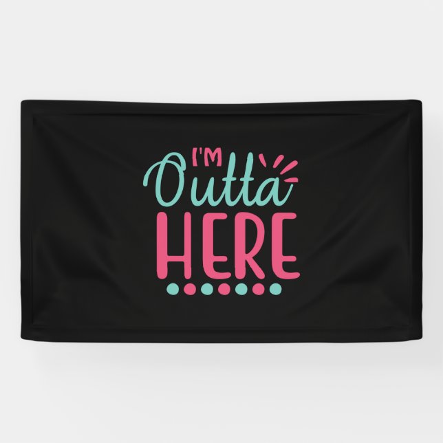Abschluss Art | Ich bin hier draußen Banner (Horizontal)