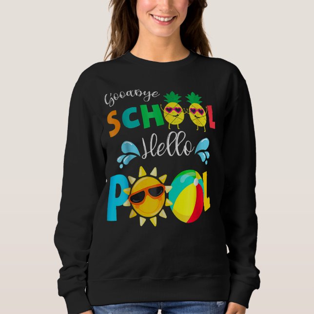 Abschluss Bye School Hello Pool T-Shirt Sweatshirt (Vorderseite)