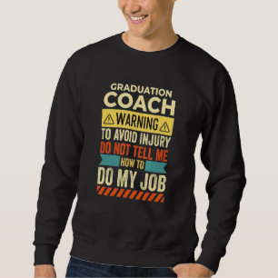 Abschluss Coach-Warnung Sweatshirt