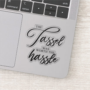 Abschluss, den die Tassel wert war Aufkleber