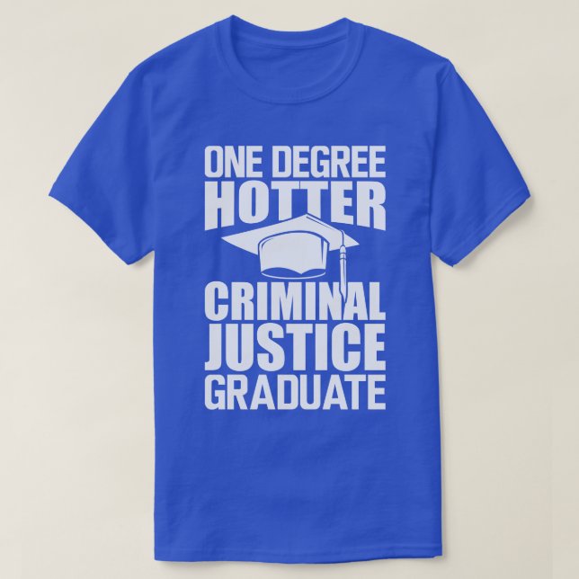 Abschluss der Strafrechtspflege Ein Grad heißer w T-Shirt (Design vorne)