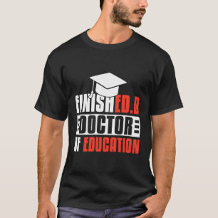 Abschluss des EDD-Doktors der Bildung T-Shirt