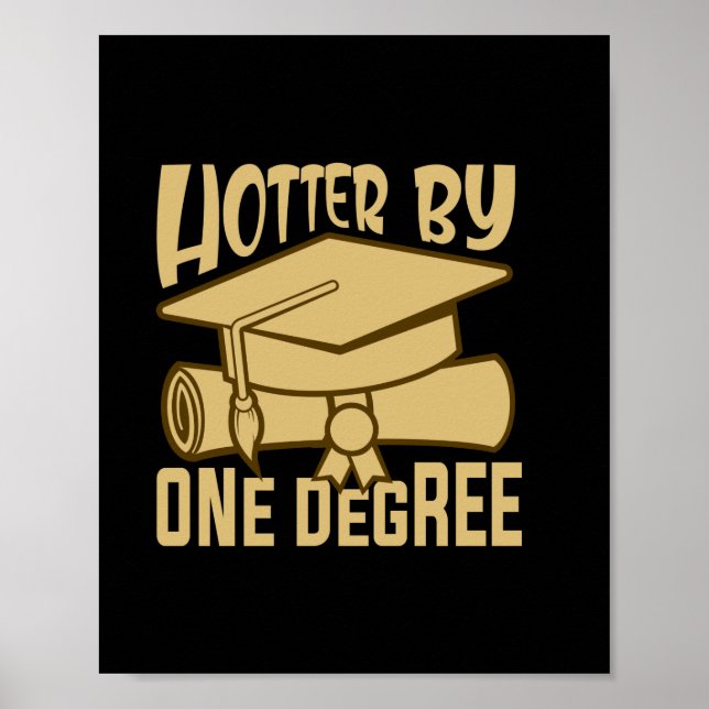 Abschluss-Geschenk | Hotter bis zu einem Grad Poster (Vorne)