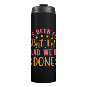 Abschluss-Geschenk Ich bin froh, dass wir fertig Thermosbecher