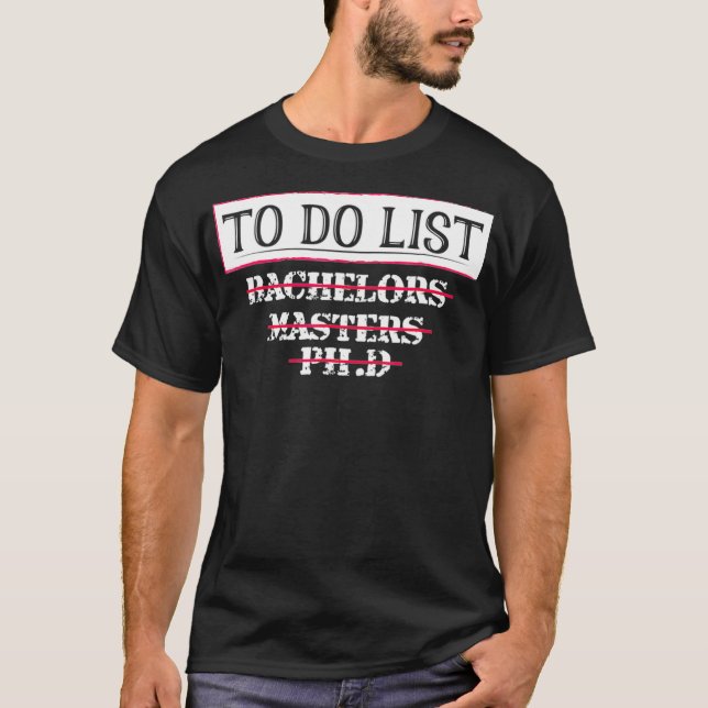 Abschluss gibt PhD T-Shirt Bachelors T-Shirt Maste (Vorderseite)