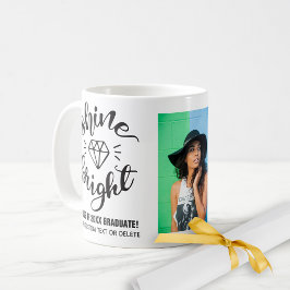 Abschluss Quote Shine Bright Custom Grad Foto Tasse