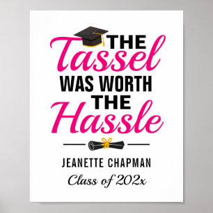Abschluss-Schild 'Tassel Worth The Hassle' Poster