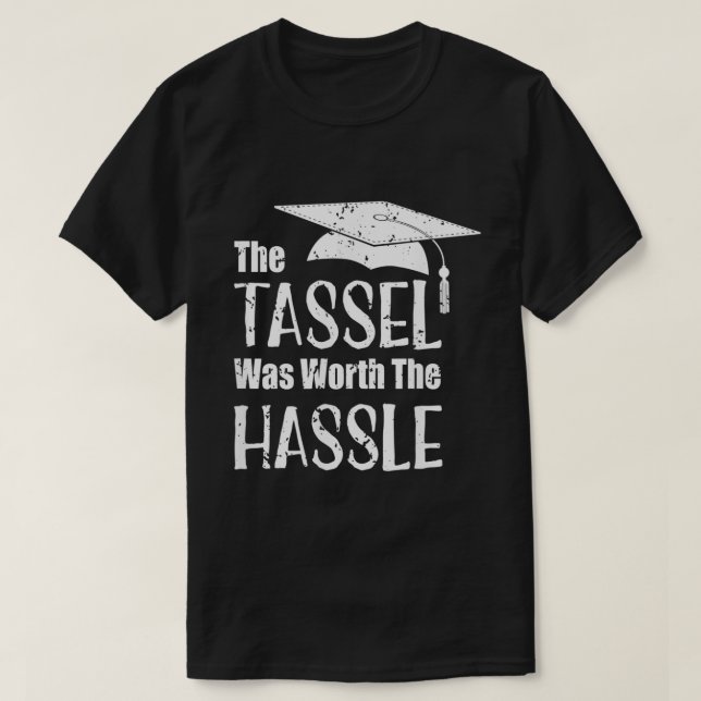 Abschluss T Shirt Tassel war Hassle Grad (Design vorne)