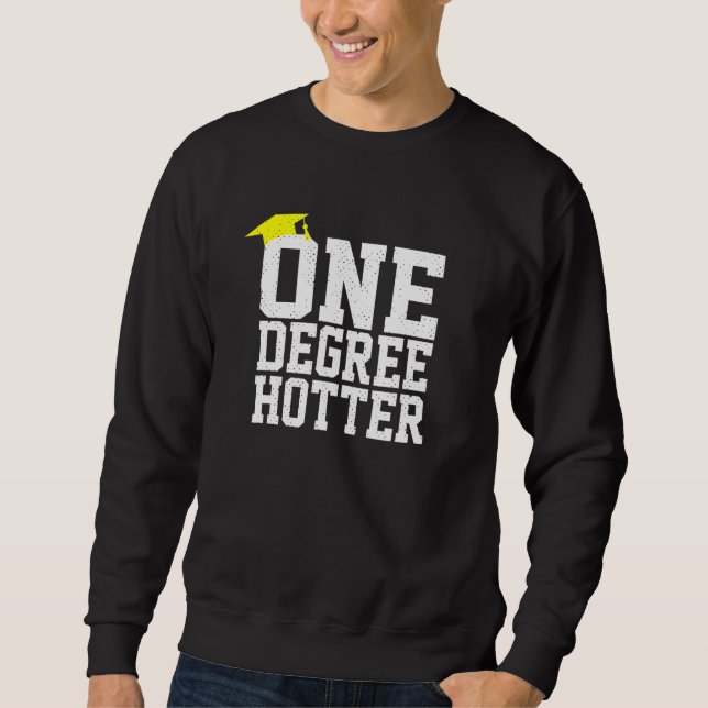 Abschluss Uni University One Degree Hotter Sweatshirt (Vorderseite)