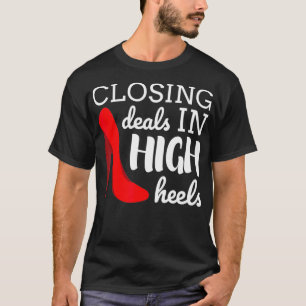 Abschluss von Deals in High Heels Real Anwesen Age T-Shirt