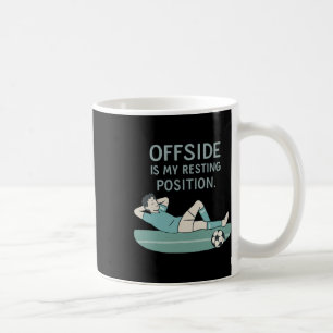 Abseits ist meine Ruheposition Lustiger Fußball-Sp Kaffeetasse