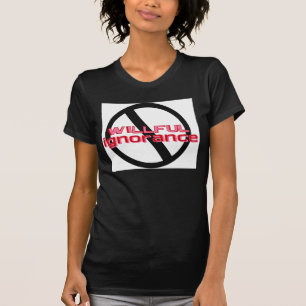 Absichtlicher Ignoranz-T - Shirt