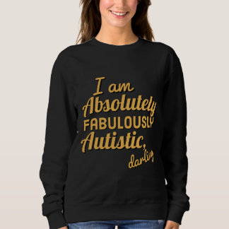 Absolut fabelhafte Darling Autistic Version Actua Sweatshirt