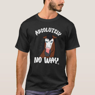 Absolut keine Möglichkeit mürrisches braunes Pferd T-Shirt