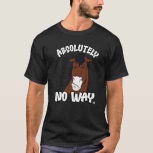 Absolut keine Möglichkeit mürrisches braunes Pferd T-Shirt