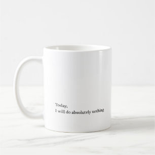Absolut Nichts Heute Minimal-Zitat-Tasse Kaffeetasse