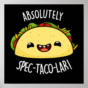 Absolut Spec-Taco-Lar Funny Taco Pun Dark BG Poster