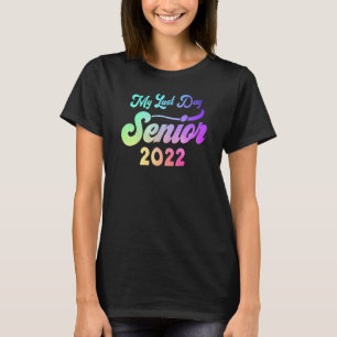 Absolvent 2022 mein letzter Schultag Senior 2022 R T-Shirt
