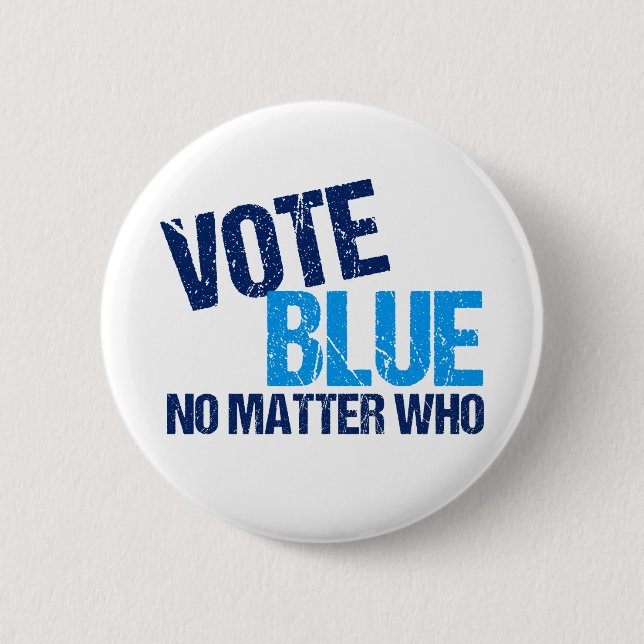 Abstimmung Blau, egal, wer Demokrat Slogan Button (Vorderseite)