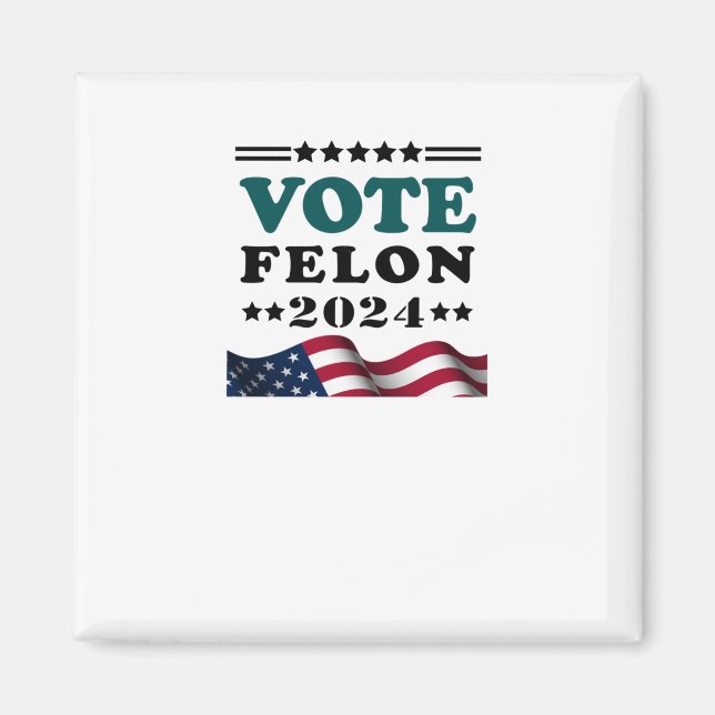 Abstimmung Felon 2024 Festgehaltener Felon-Sticker Magnet (Vorne)